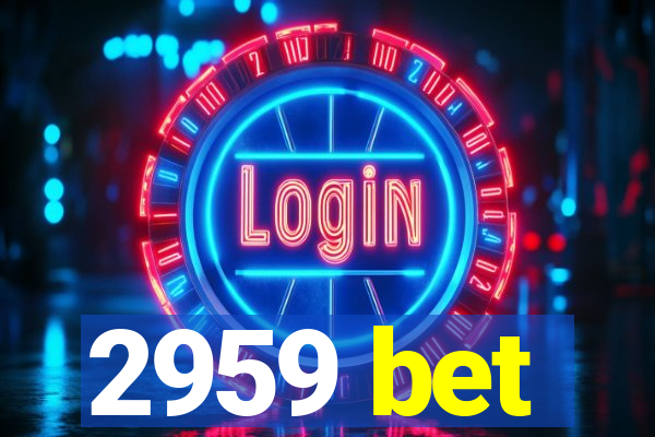 2959 bet