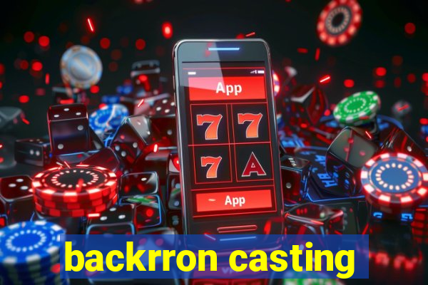 backrron casting