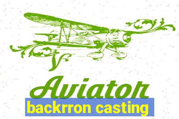 backrron casting