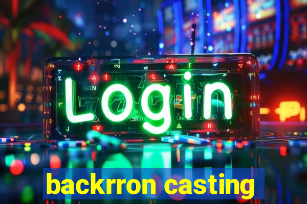 backrron casting