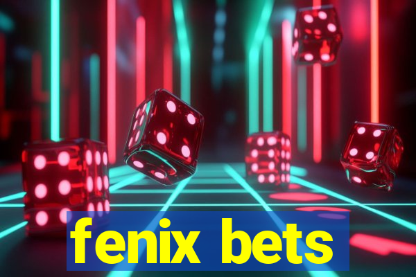 fenix bets