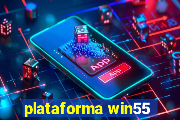 plataforma win55