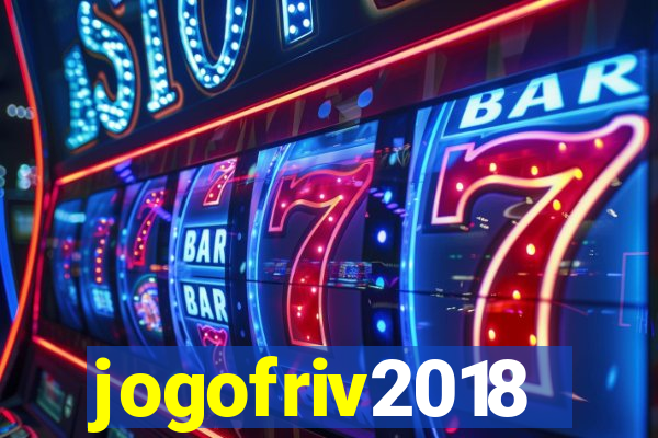 jogofriv2018