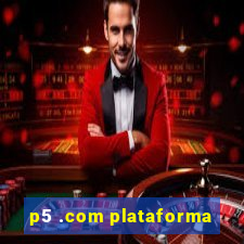 p5 .com plataforma