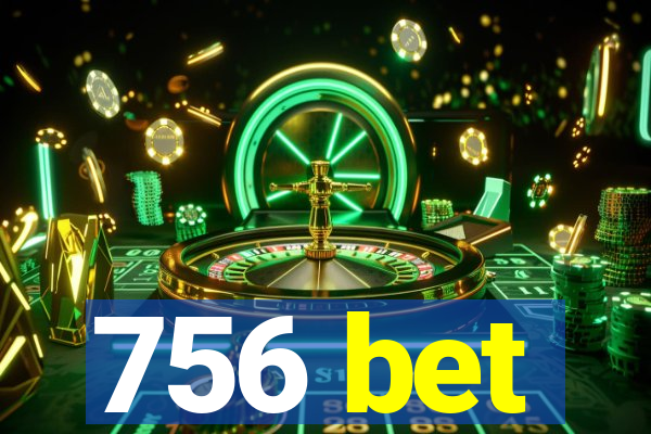 756 bet