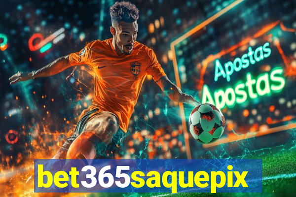 bet365saquepix