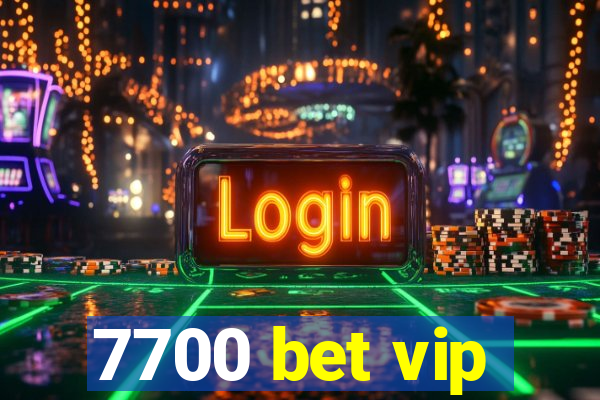 7700 bet vip