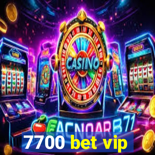 7700 bet vip