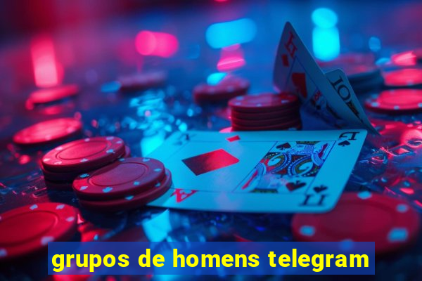 grupos de homens telegram