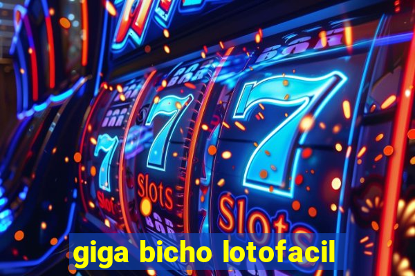 giga bicho lotofacil