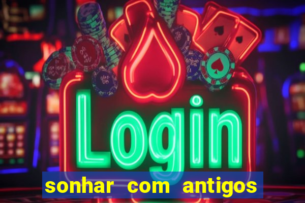 sonhar com antigos colegas de trabalho