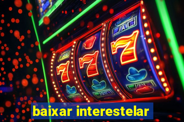 baixar interestelar