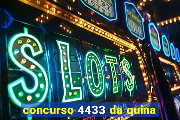 concurso 4433 da quina