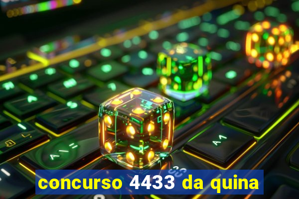 concurso 4433 da quina