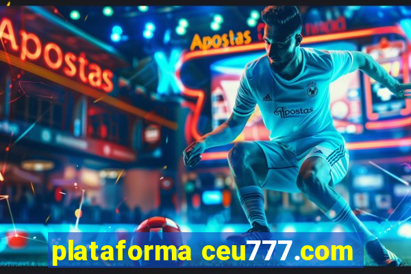 plataforma ceu777.com