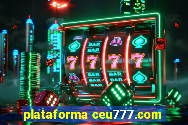 plataforma ceu777.com