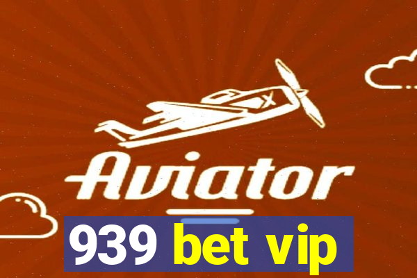 939 bet vip