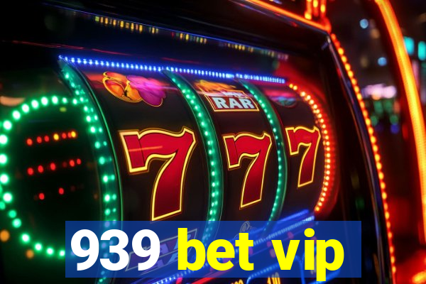 939 bet vip