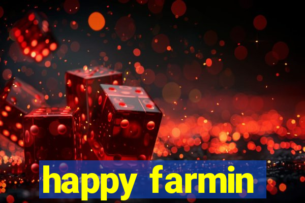 happy farmin