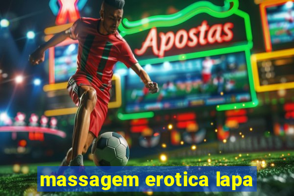 massagem erotica lapa