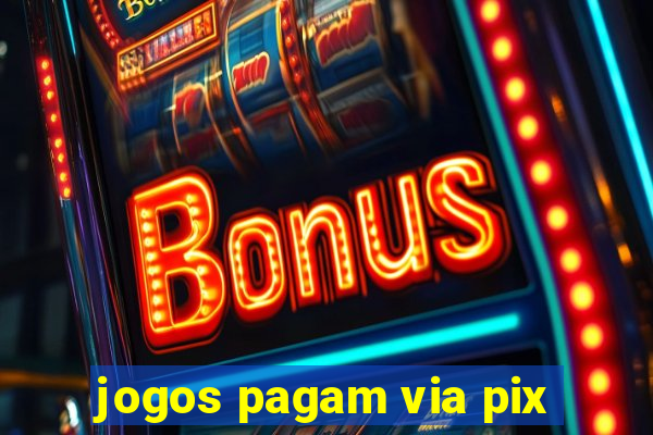 jogos pagam via pix