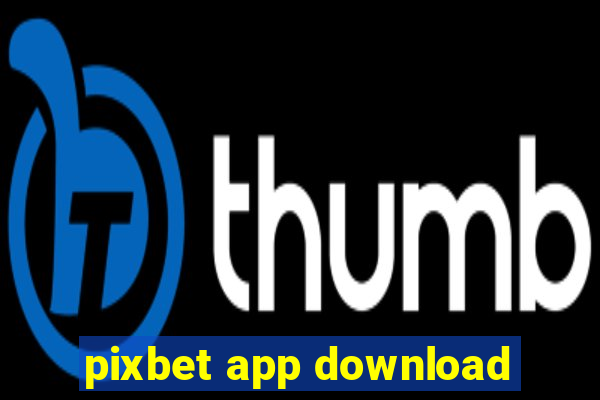 pixbet app download