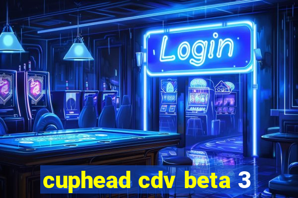 cuphead cdv beta 3