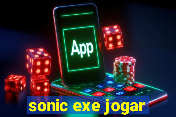 sonic exe jogar