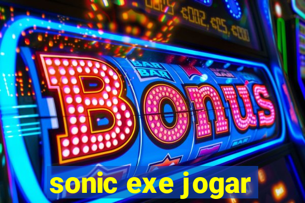 sonic exe jogar