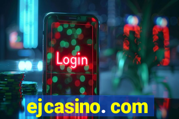 ejcasino. com