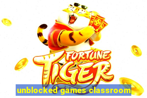 unblocked games classroom