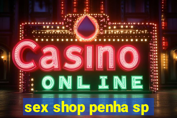 sex shop penha sp