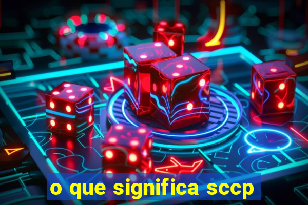 o que significa sccp