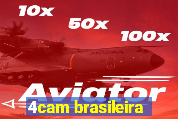 4cam brasileira