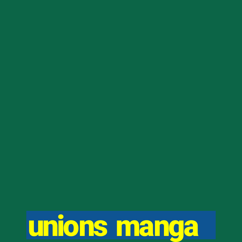 unions manga