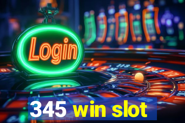 345 win slot