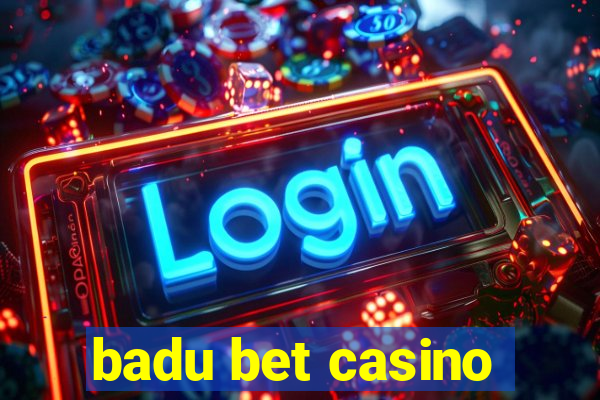 badu bet casino