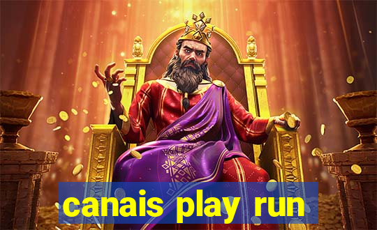 canais play run