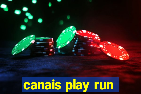 canais play run