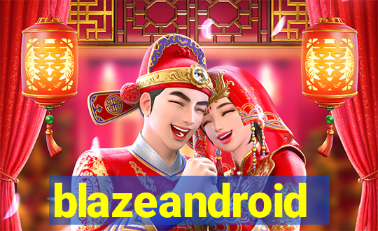 blazeandroid