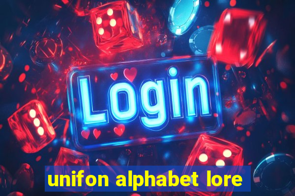 unifon alphabet lore