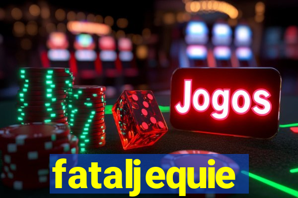 fataljequie