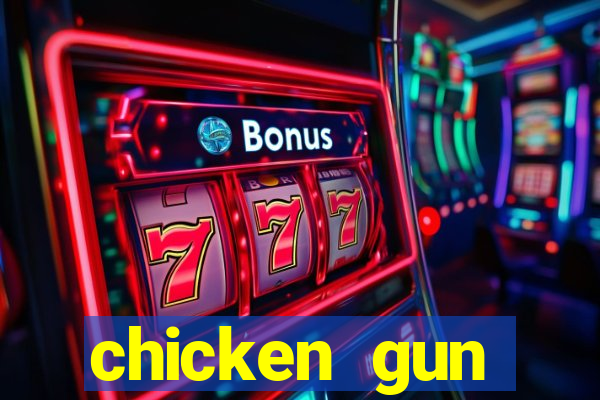 chicken gun dinheiro infinito