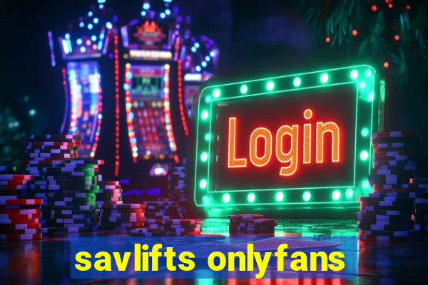 savlifts onlyfans