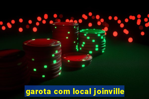 garota com local joinville