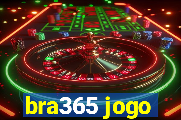 bra365 jogo