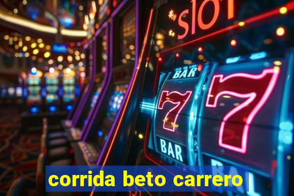 corrida beto carrero