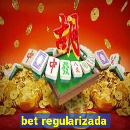 bet regularizada