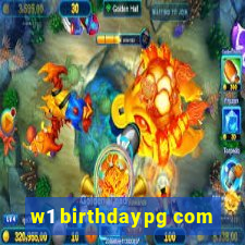 w1 birthdaypg com