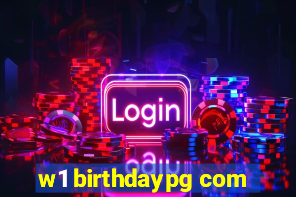 w1 birthdaypg com